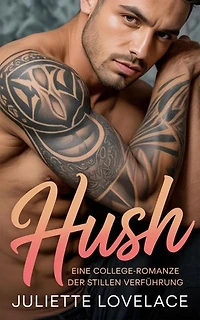 Hush: Eine College-Romanze der stillen Verführung
