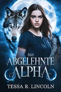 Das Abgelehnte Alpha: Die Reihe „Der grausame Alpha-Mate“, #4
