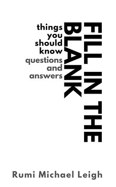 Fill in the blank: Things You Should Know (Questions and Answers)
