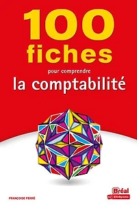 100 fiches pour comprendre la comptabilité