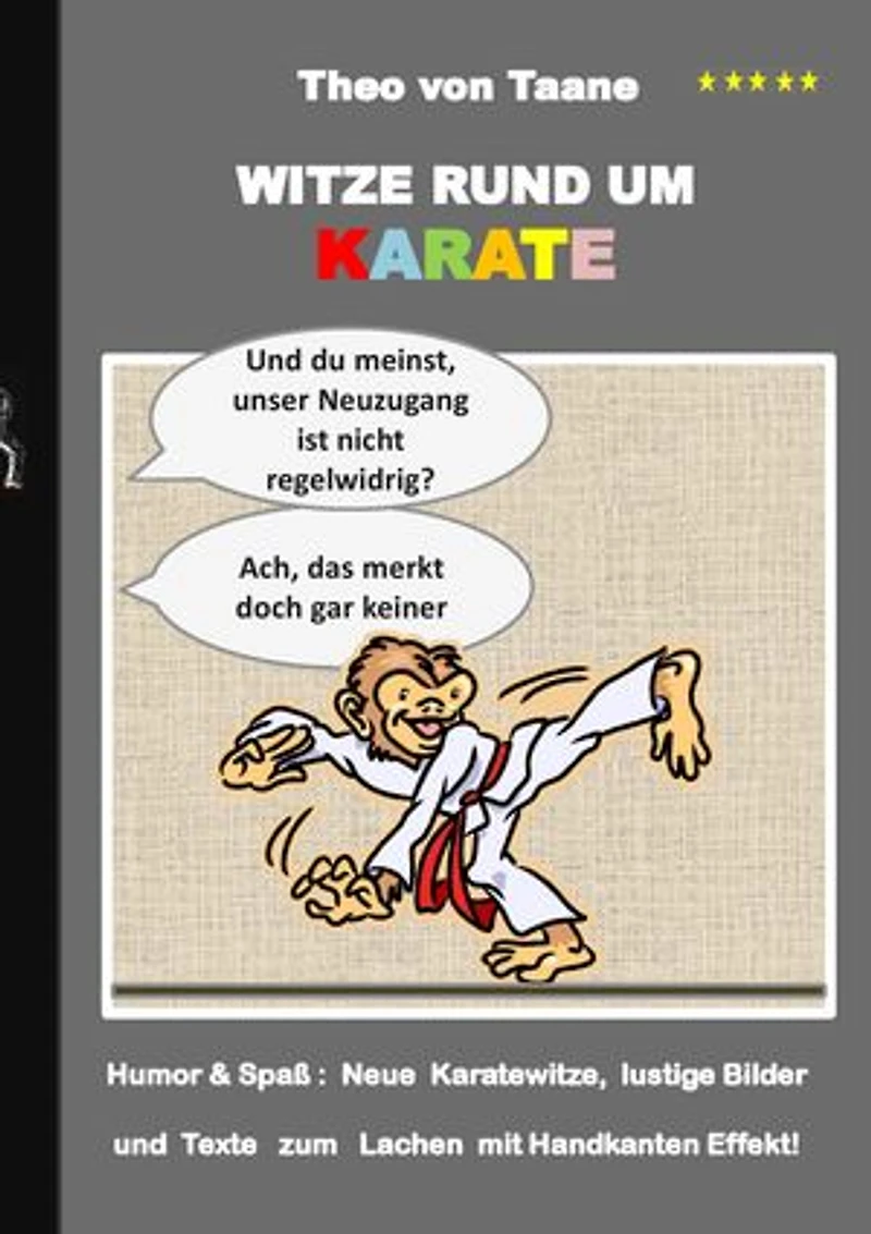Witze rund um Karate: Humor & Spaß: Neue Karatewitze, lustige Bilder und Texte zum Lachen mit Handkanten Effekt!