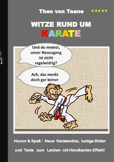 Witze rund um Karate: Humor & Spaß: Neue Karatewitze, lustige Bilder und Texte zum Lachen mit Handkanten Effekt!