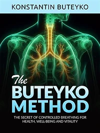 THE BUTEYKO METHOD (Translated): The secret of controlled breathing for health, well-being and vitality