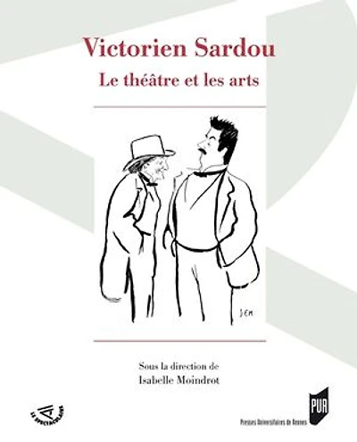 Victorien Sardou: le théâtre et les arts
