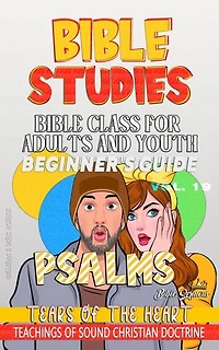 Bible Class for Adults and Youth: Tears of the Heart