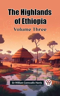 The Highlands of Ethiopia Volume Three