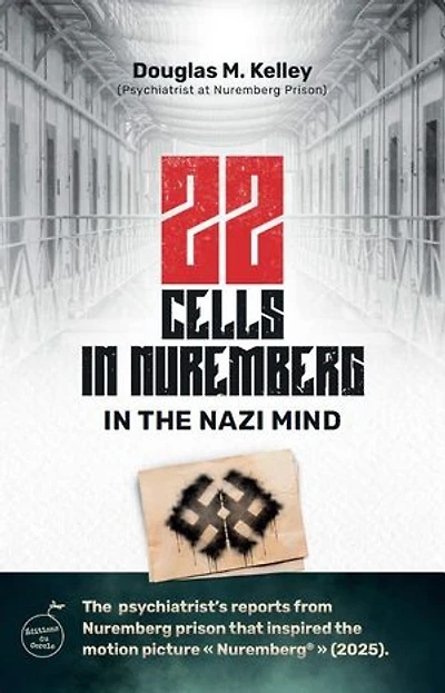 22 Cells in Nuremberg: In the Nazi Mind