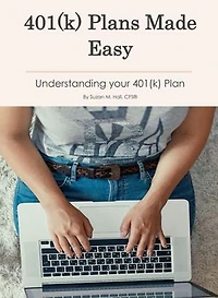 401(k) Plans Made Easy: Understanding Your 401(k) Plan