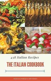 The Italian Cookbook: Over 400 Classic Recipes with Everyday Ingredients