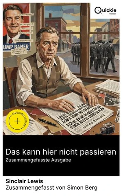 Das kann hier nicht passieren (Zusammengefasste Ausgabe): Bereicherte Ausgabe. Politische Satire der 1930er: Demagogie, bedrohte Pressefreiheit und Kleinstadt-Widerstand gegen Milizen und den totalitären Staat