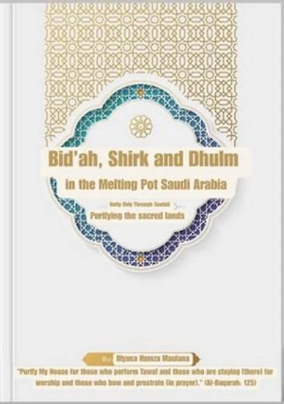 Bid'ah, Shirk and Dhulm in the Melting Pot Saudi Arabia: Unity Through Tawhid: Purifying the sacred lands