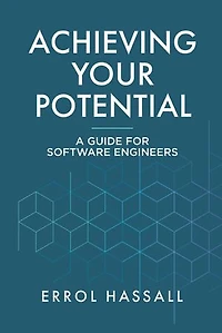 Achieving Your Potential: A Guide for Software Engineers