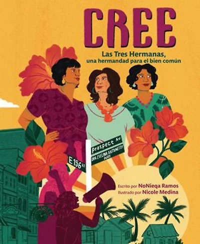 Cree (Best Believe): Las Tres Hermanas, una hermandad para el bien común (The a Sisterhood for the Common Good)