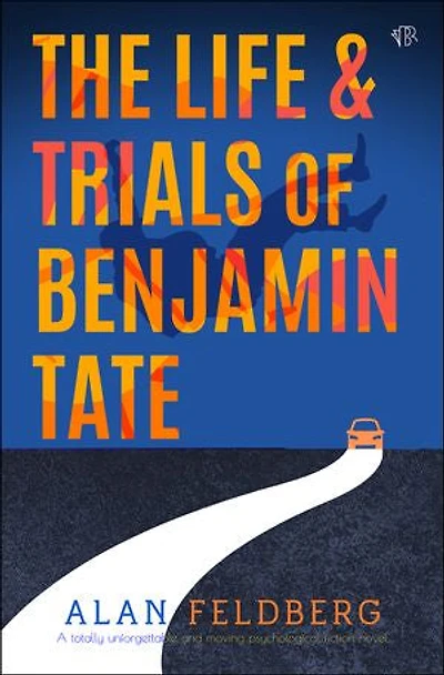 The Life and Trials of Benjamin Tate: A brand new totally unforgettable and moving psychological fiction novel