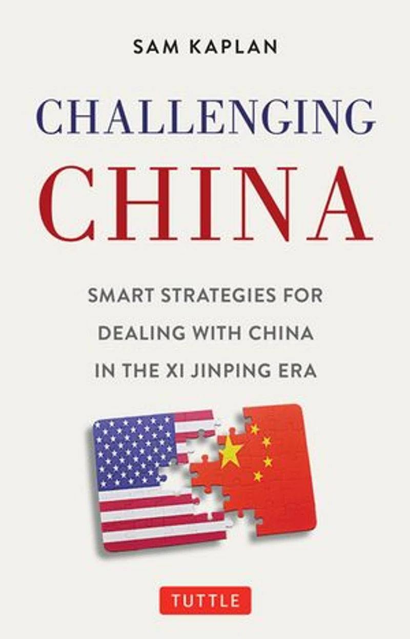 Challenging China: Smart Strategies For Dealing With China The Xi Jinping Era