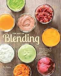The Art of Blending: Delicious ways to use your Vitamix® Professional Series™ Blender