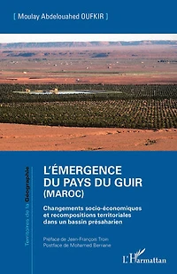 L'émergence du pays du Guir (Maroc): Changements socio-économiques et recompositions territoriales dans un bassin présaharien