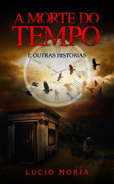 A Morte do Tempo: e outras histórias