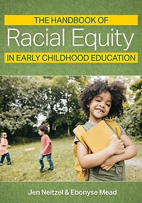 The Handbook of Racial Equity Early Childhood Education