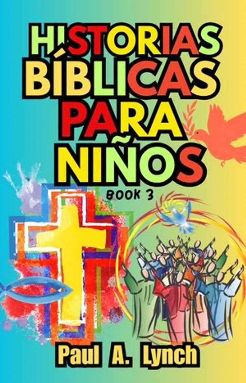 Historias Bíblicas para Niños:Libro 3: Historias Bíblicas para Niños, #3
