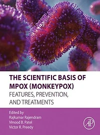 The Scientific Basis of Mpox (Monkeypox): Features, Prevention, and Treatments