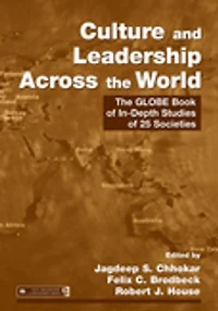 Culture and Leadership Across The World: GLOBE Book of In-Depth Studies 25 Societies