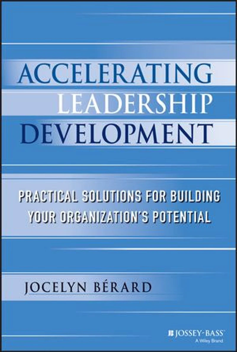 Accelerating Leadership Development: Practical Solutions for Building Your Organization's Potential