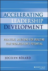 Accelerating Leadership Development: Practical Solutions for Building Your Organization's Potential
