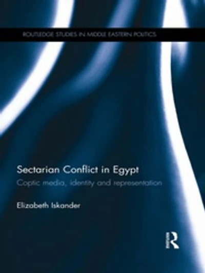 Sectarian Conflict Egypt: Coptic Media, Identity and Representation