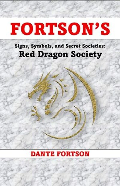Fortson's Signs, Symbols, and Secret Societies: Red Dragon Society: Fortson's Signs, Symbols, and Secret Societies