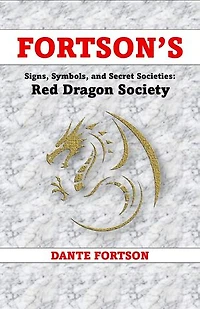 Fortson's Signs, Symbols, and Secret Societies: Red Dragon Society: Fortson's Signs, Symbols, and Secret Societies