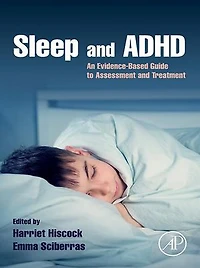 Sleep and ADHD: An Evidence-Based Guide to Assessment and Treatment