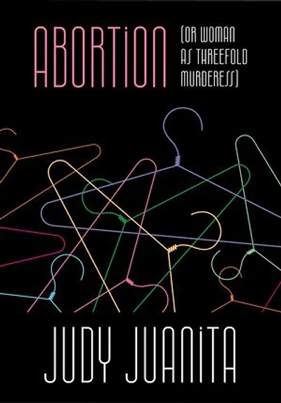 Abortion (or Woman as Threefold Murderess)