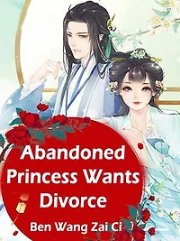 Abandoned Princess Wants Divorce: Volume 4