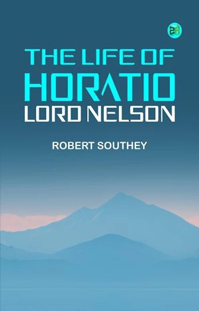 The Life of Horatio Lord Nelson