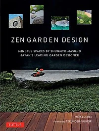 Zen Garden Design: Mindful Spaces By Shunmyo Masuno - Japan's Leading Designer