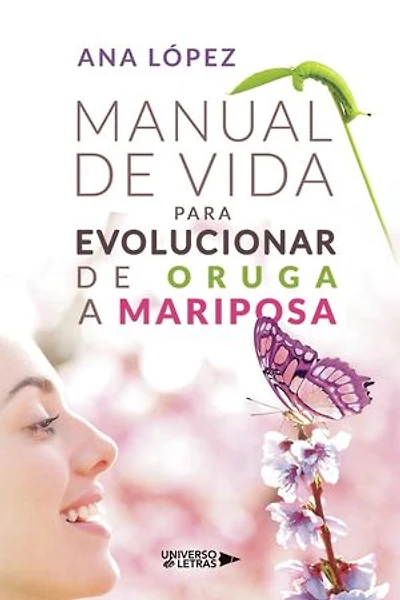 Manual de vida para evolucionar de oruga a mariposa