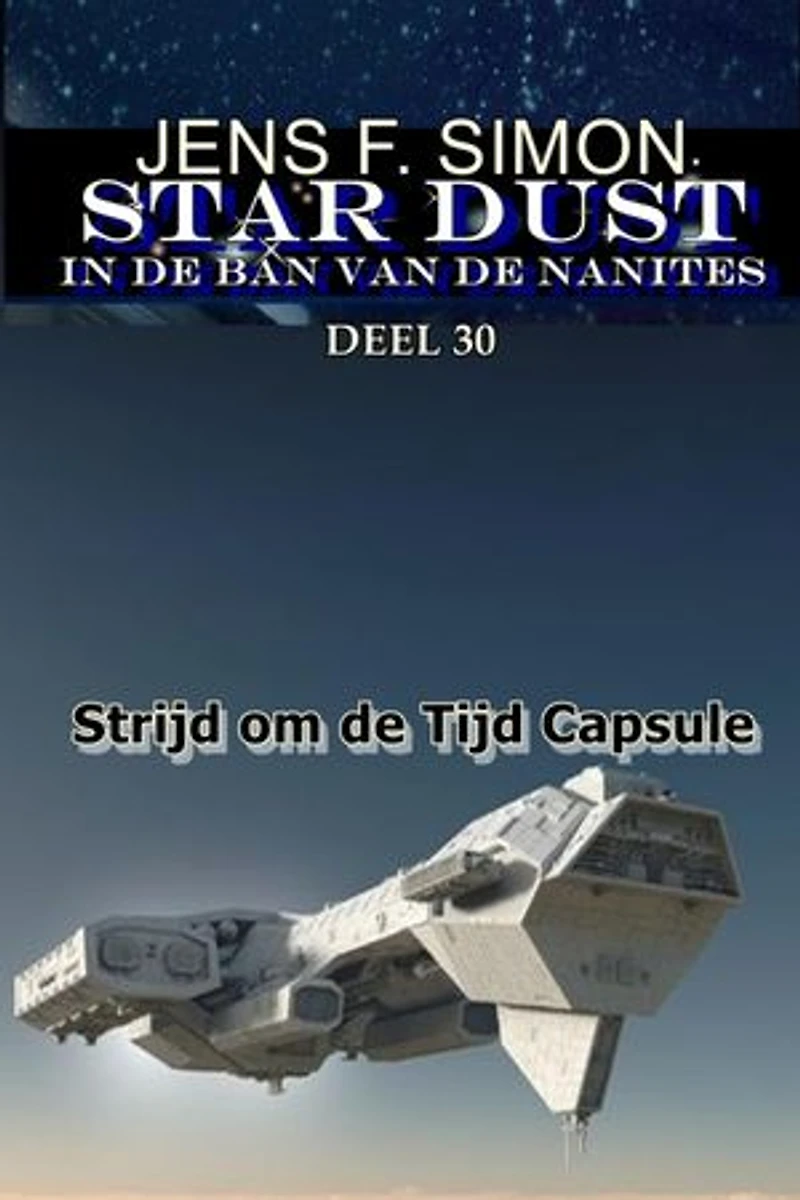 Strijd om de Tijd Capsule (STAR-DUST 30): IN DE BAN VAN DE NANITES