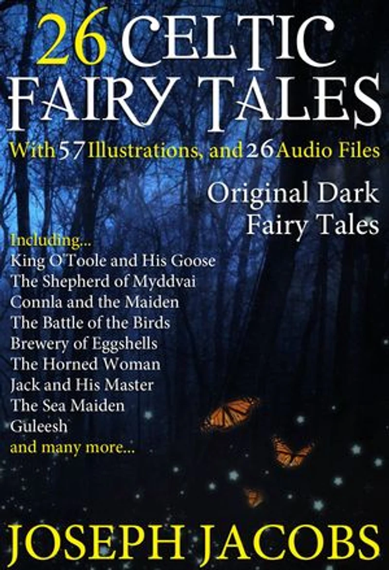 26 Celtic Fairy Tales: With 57 Illustrations and 26 Free Online Audio Files