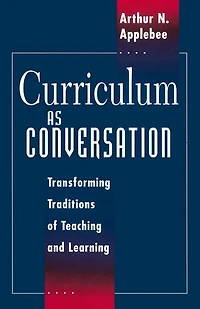 Curriculum as Conversation: Transforming Traditions of Teaching and Learning