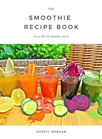 The Smoothie Recipe Book: Easy-Mix & Healthy