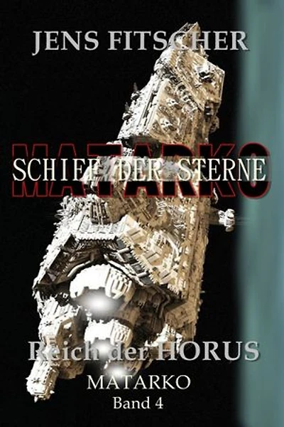 Reich der HORUS (MATARKO Schiff der Sterne 4)