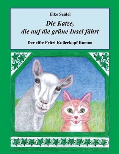 Die Katze, die auf die grüne Insel fährt: Der elfte Fritzi Kullerkopf Roman
