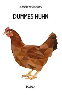 Dummes Huhn: Roman
