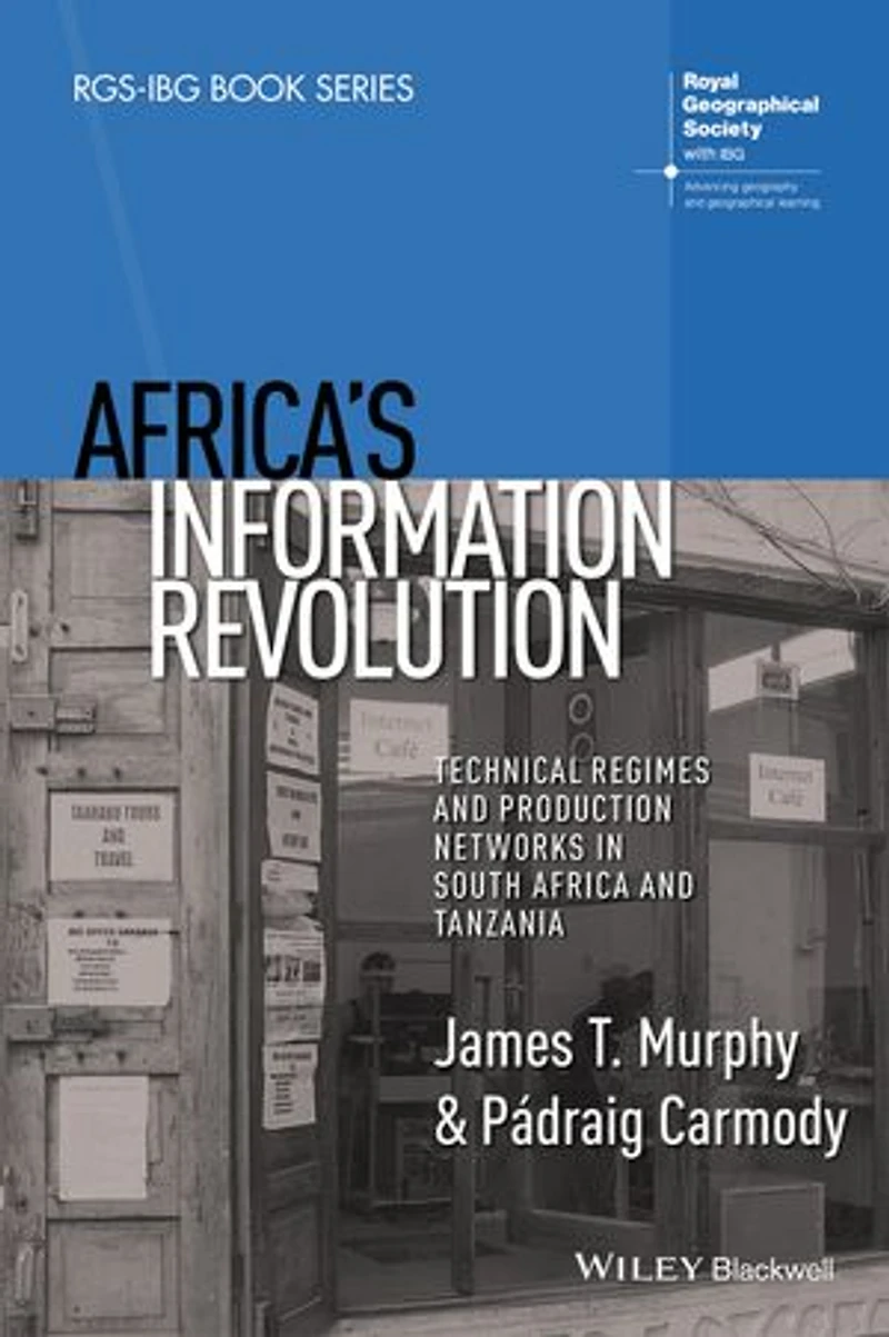 Africa's Information Revolution: Technical Regimes and Production Networks South Africa Tanzania