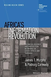 Africa's Information Revolution: Technical Regimes and Production Networks South Africa Tanzania