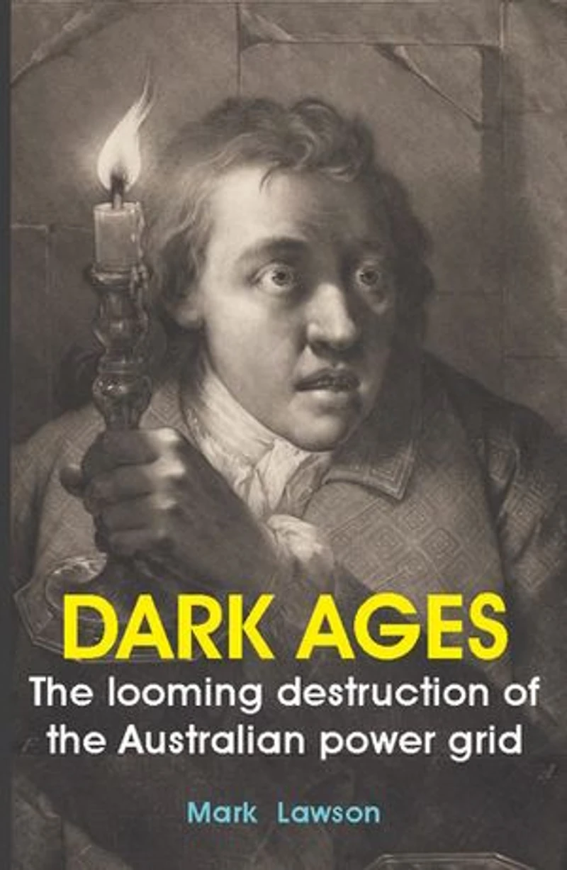 Dark Ages: the looming destruction of Australian power grid