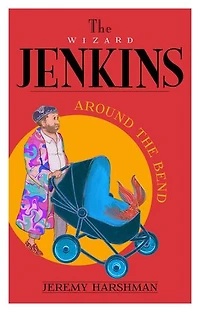 The Wizard Jenkins - Around the Bend: The Wizard Jenkins, #1