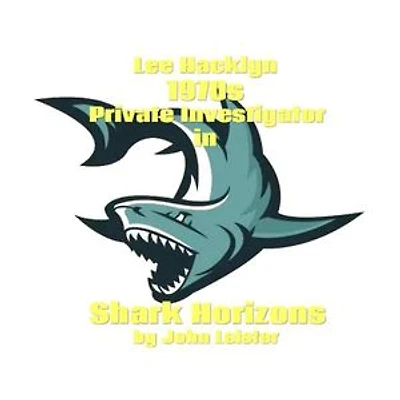 Lee Hacklyn 1970s Private Investigator in Shark Horizons: Lee Hacklyn, #1