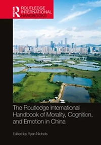 The Routledge International Handbook of Morality, Cognition, and Emotion China